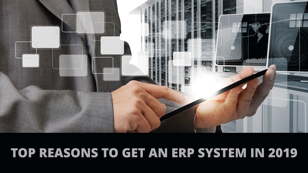 Top reasons to buy an ERP system in 2019 banner 1 - Top Reasons to Get an ERP System in 2019