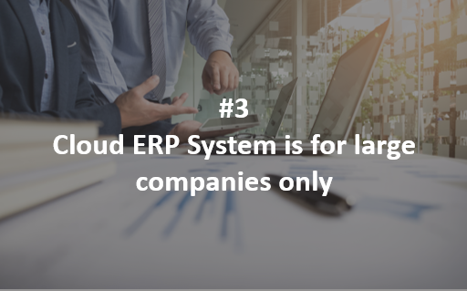 Picture4 - 3 Misconceptions on Cloud ERP Software