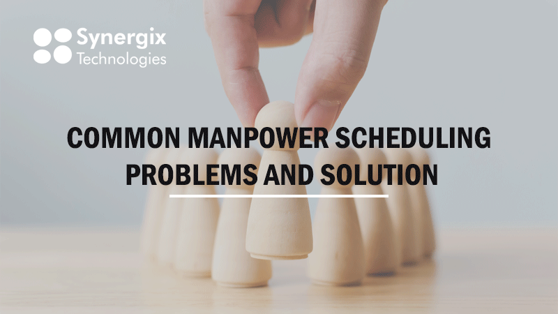 Common bannerblog - Common Manpower Scheduling Problems and Solution